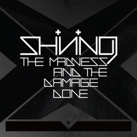 Shining - The Madness and the Damage Done (Radio Edit)