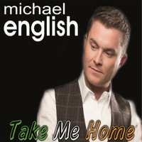 Michael English - Take Me Home