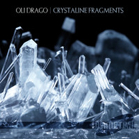 Oli Drago - Crystaline Fragments