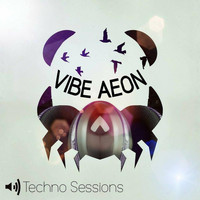 Vibe Aeon - Techno Sessions