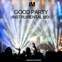 IM - Good Party (Instrumental Mix)