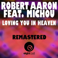 Robert Aaron - Loving You In Heaven