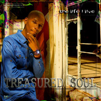 Treasured Soul - The Life I Live
