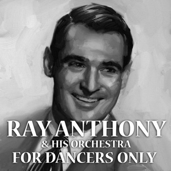 Ray Anthony - For Dancers Only