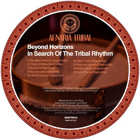 Beyond Horizons - In Serach Of The Tribal Rhythm