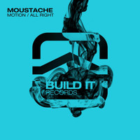 Moustache - Motion / All Right