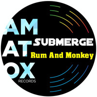 Rum and Monkey - Submerge