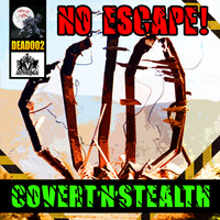 Covert'n'Stealth - No Escape!