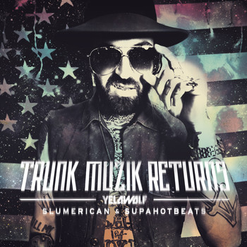 Yelawolf - Trunk Muzic Returns (Deluxe Edition)