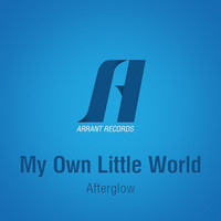 My Own Little World - Afterglow