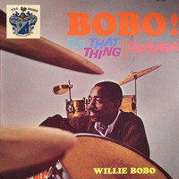 Willie Bobo - Do That Thing Guajira
