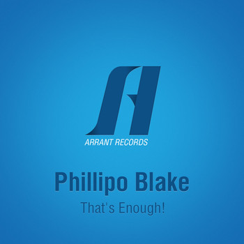 Phillipo Blake - That's Enough!