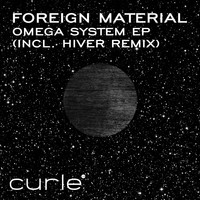 Foreign Material - Omega System EP