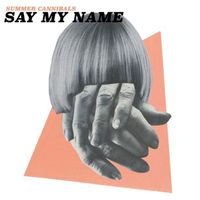 Summer Cannibals - Say My Name