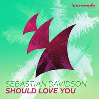 Sebastian Davidson - Should Love You