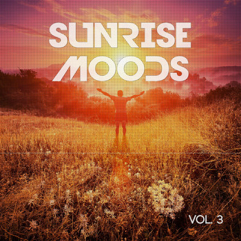 Various Artists - Sunrise Moods, Vol. 3 (Best Relaxing Morning Music)