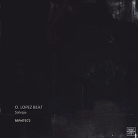 O. Lopez Beat - Salvaje EP