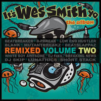 Wes Smith - It's Wes Smith Yo - The Album Remixed Volume Two