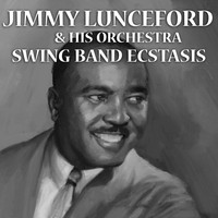 Jimmy Lunceford - Swing Band Ecstasis