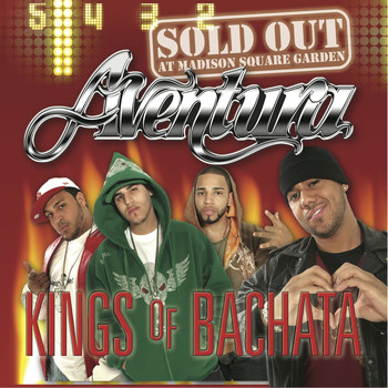 Aventura - Kings of Bachata: Sold Out at Madison Square Garden (Live)