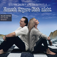 Stefan Zauner & Petra Manuela - Mensch ärgere dich nicht (Deluxe Edition)