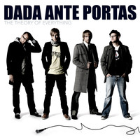 Dada Ante Portas - The Theory of Everything