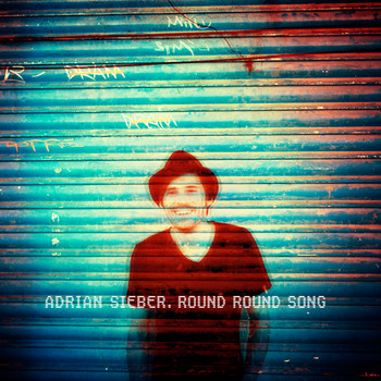 Adrian Sieber - Round Round Song