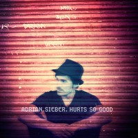 Adrian Sieber - Hurts so Good