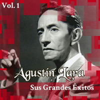 Agustín Lara - Agustín Lara - Sus Grandes Éxitos, Vol. 1