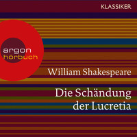 William Shakespeare - Die Schändung der Lucretia (Ungekürzte Lesung)