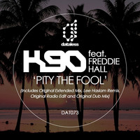 K90 - Pity the Fool (feat. Freddie Hall)