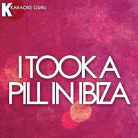 Karaoke Guru - I Took a Pill in Ibiza (Karaoke Version) - Single