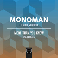 Monoman - More Than You Know (feat. Aimee Montague)