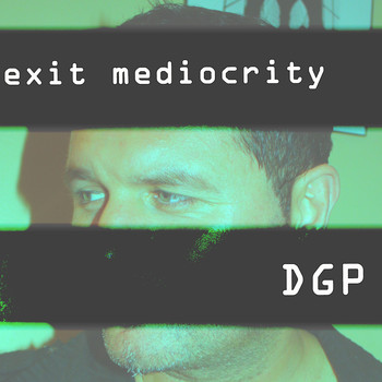 DGP - Exit Mediocrity