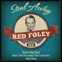 Red Foley - Steal Away