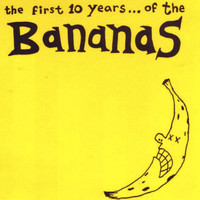 The Bananas - The First 10 Years
