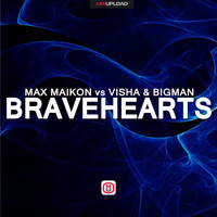 Max Maikon - Bravehearts