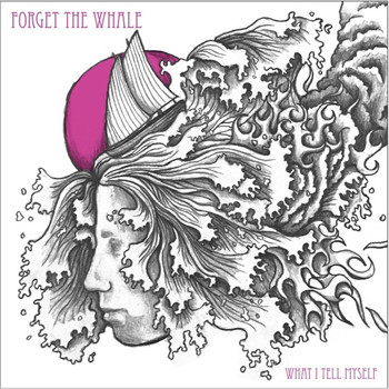 Forget the Whale - What I Tell Myself