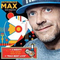 Max Pezzali - Astronave Max New Mission 2016