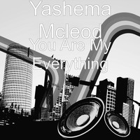 Yashema Mcleod - You Are My Everything