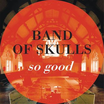 Band Of Skulls - So Good