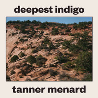 Tanner Menard - Deepest Indigo