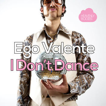 Ego Valente - I Don't Dance