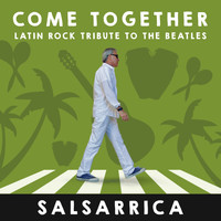 Salsarrica - Come Together. Latin Rock Tribute to the Beatles