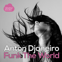Anton Djaneiro - Funk The World