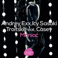Andrey Exx, Icy Sasaki and Troitski featuring Casey - Maniac
