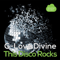 G-Love Divine - This Disco Rocks