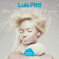 Luis Pitti - We Want To Be Free