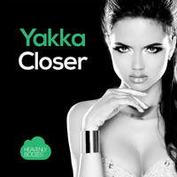 Yakka - Closer