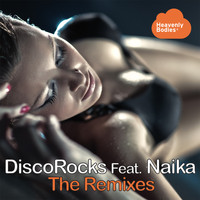 DiscoRocks featuring Naika - The Remixes